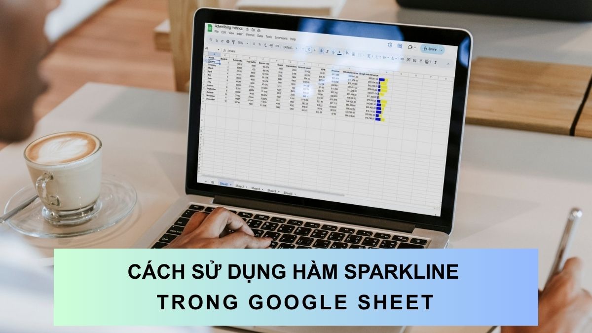 Hàm SPARKLINE trong Google Sheet là gì? Cách sử dụng